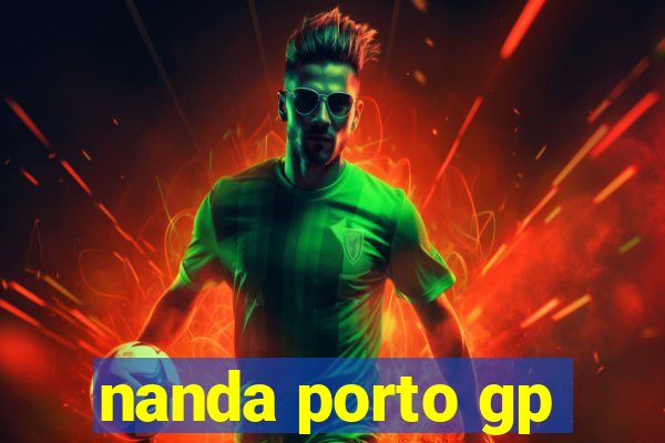 nanda porto gp