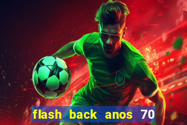 flash back anos 70 80 90 internacional download