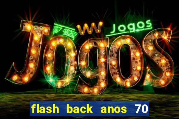 flash back anos 70 80 90 internacional download