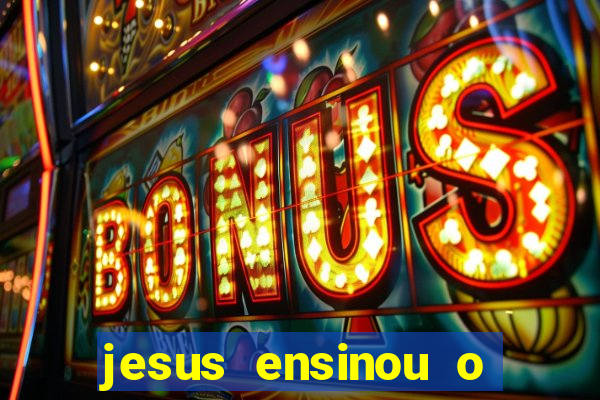 jesus ensinou o segredo da prosperidade