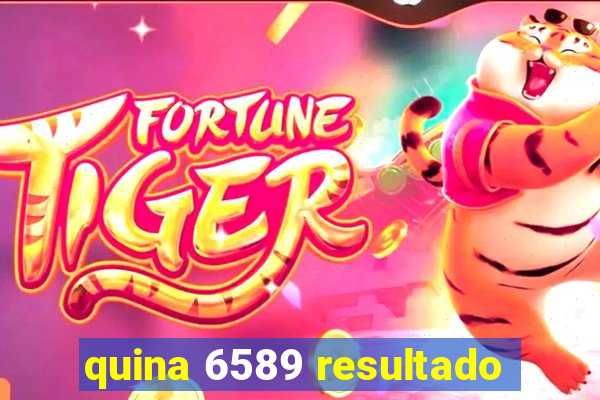 quina 6589 resultado