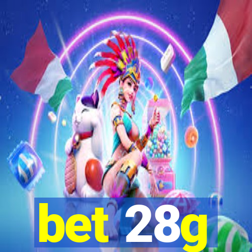 bet 28g