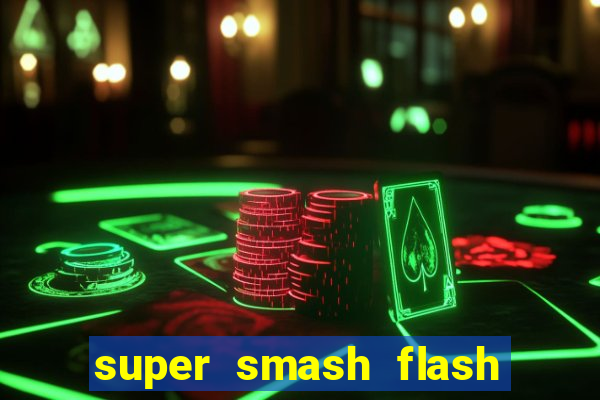 super smash flash 2 completo no jogos 360