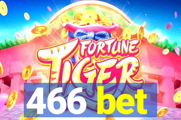 466 bet