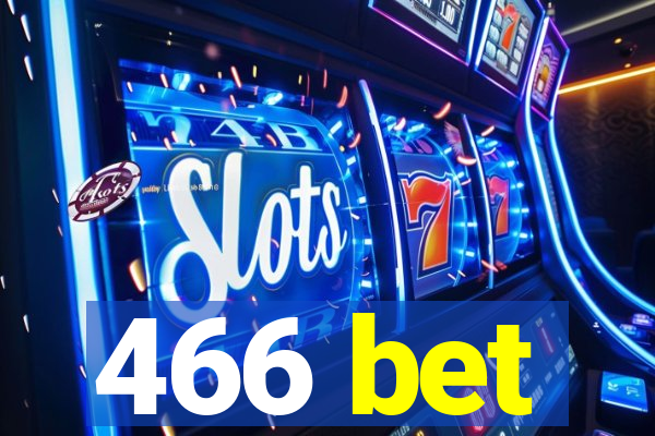 466 bet