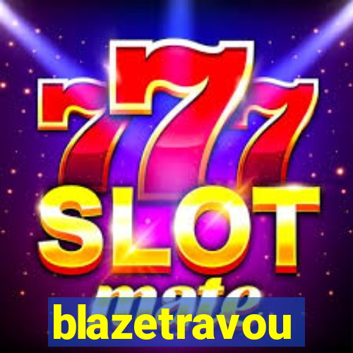 blazetravou