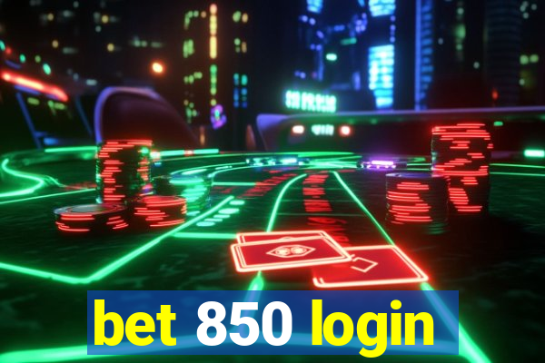 bet 850 login