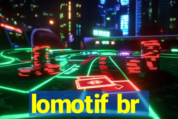 lomotif br