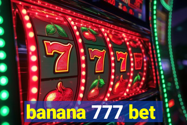 banana 777 bet