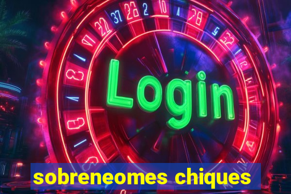 sobreneomes chiques