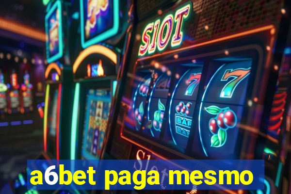 a6bet paga mesmo