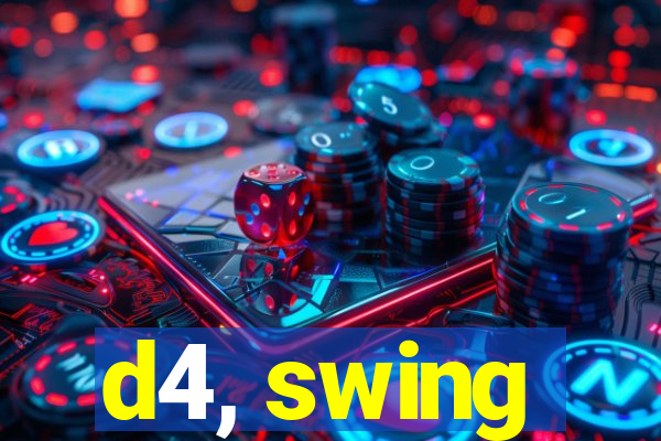 d4, swing