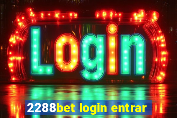 2288bet login entrar