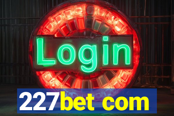 227bet com