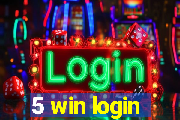 5 win login