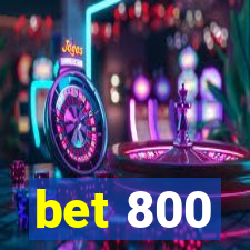 bet 800