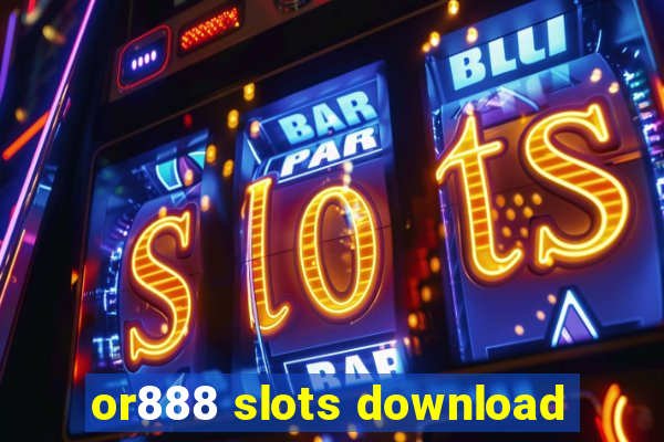 or888 slots download