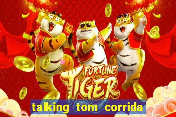 talking tom corrida do ouro dinheiro infinito