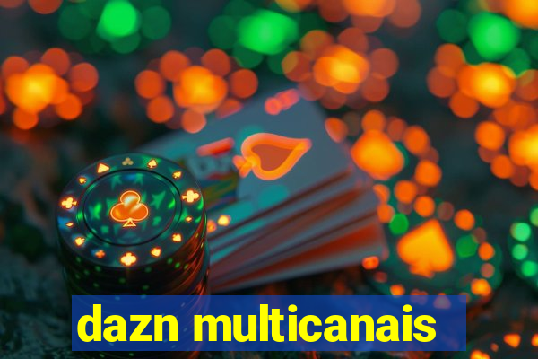 dazn multicanais