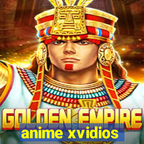 anime xvidios