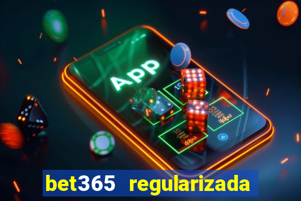 bet365 regularizada no brasil