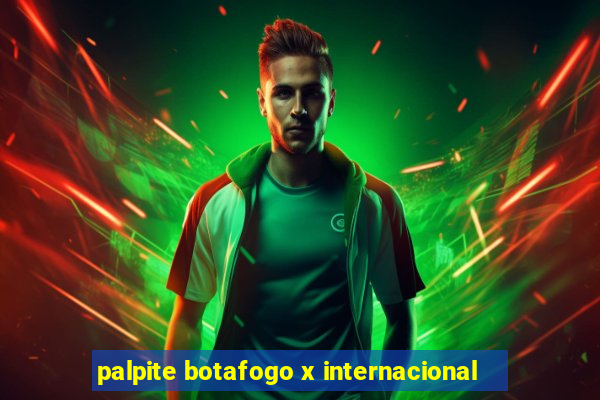 palpite botafogo x internacional