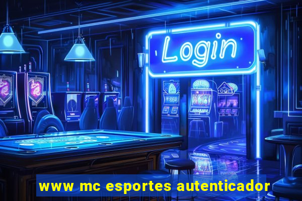 www mc esportes autenticador