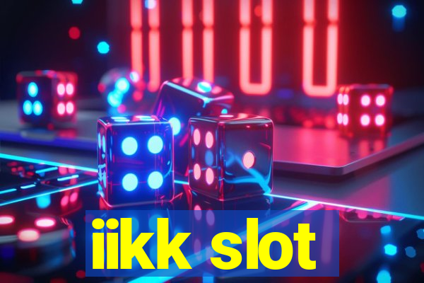 iikk slot