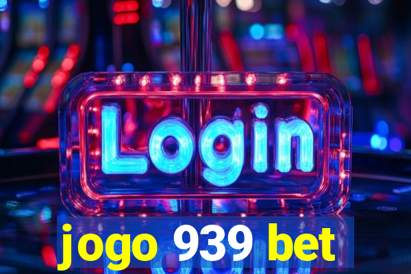 jogo 939 bet