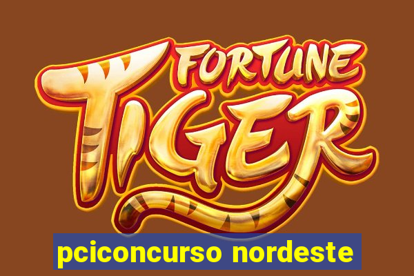 pciconcurso nordeste