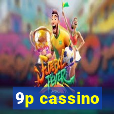 9p cassino