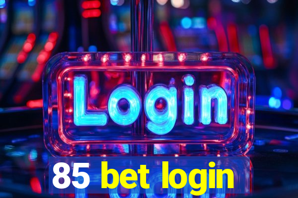 85 bet login