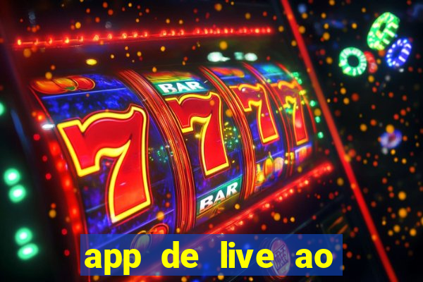 app de live ao vivo 18