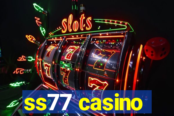 ss77 casino