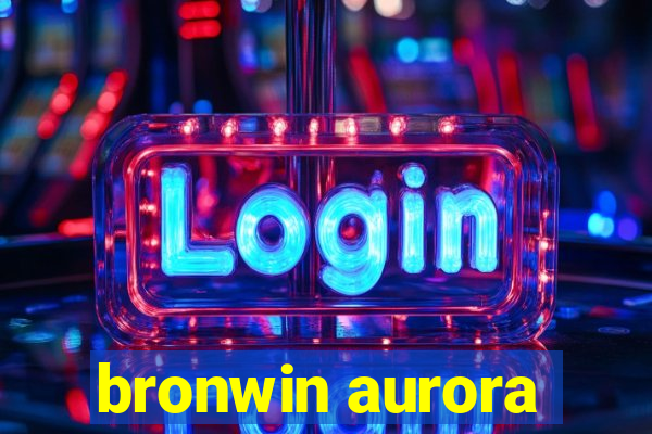 bronwin aurora