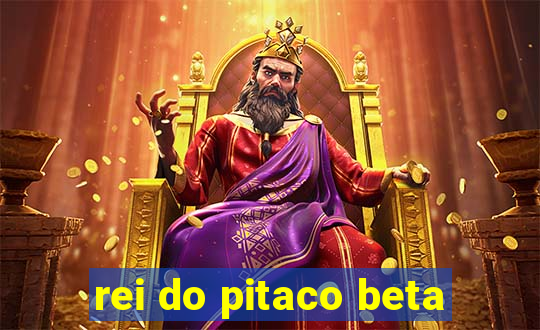 rei do pitaco beta