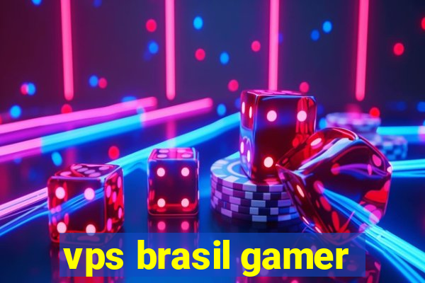 vps brasil gamer