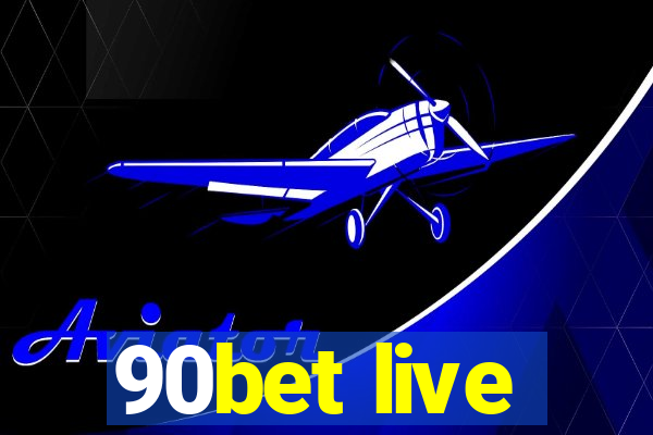 90bet live