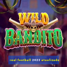 real football 2022 atualizado