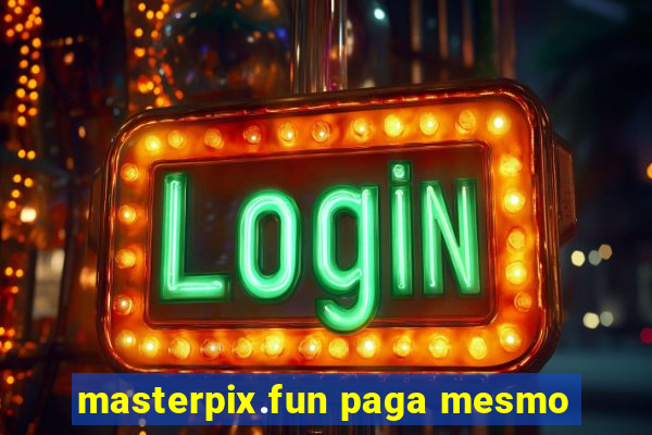 masterpix.fun paga mesmo