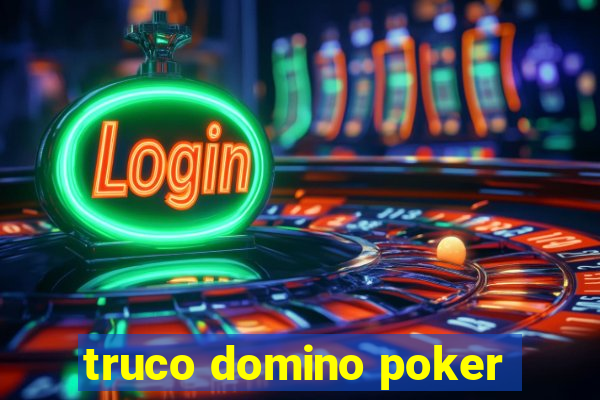 truco domino poker