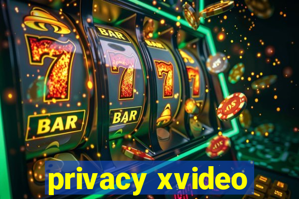 privacy xvideo