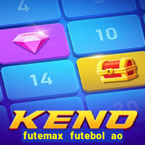 futemax futebol ao vivo online