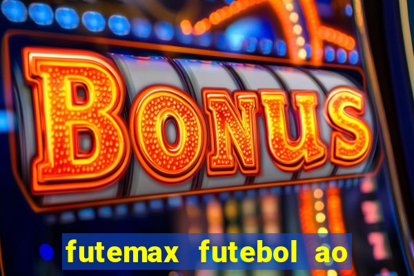 futemax futebol ao vivo online