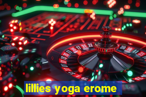 lillies yoga erome