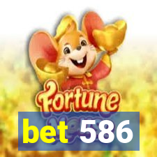 bet 586