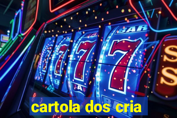 cartola dos cria