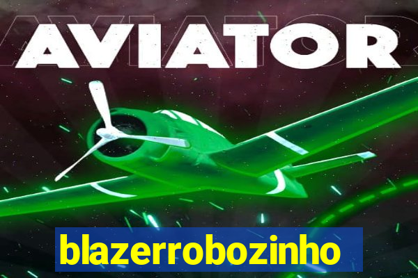 blazerrobozinho