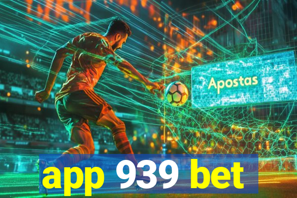 app 939 bet