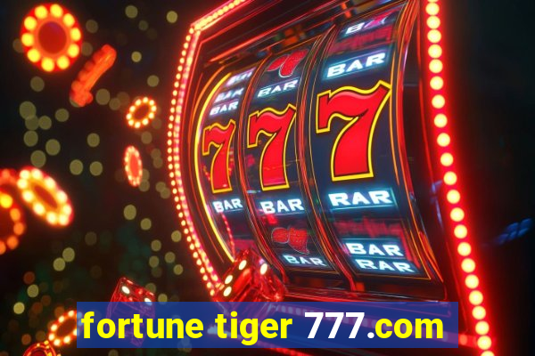 fortune tiger 777.com